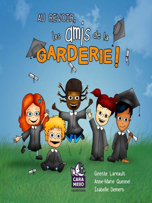 Title details for Au revoir, les amis de la garderie! by Ginette Lareault - Available